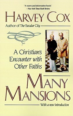 Many Mansions: A Christian's Encounter with Other Faiths by Harvey Cox