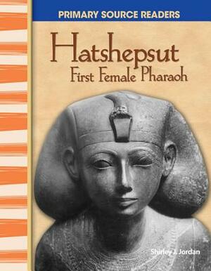 Hatshepsut: First Female Pharaoh (World Cultures Through Time) by Shirley Jordan