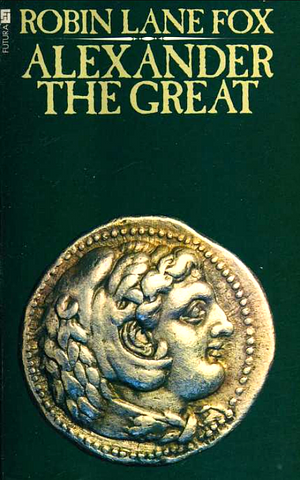 Alexander The Great by Robin Lane Fox
