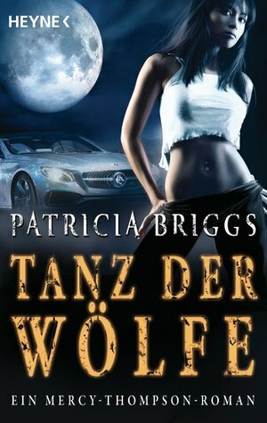 Tanz der Wölfe by Patricia Briggs, Vanessa Lamatsch