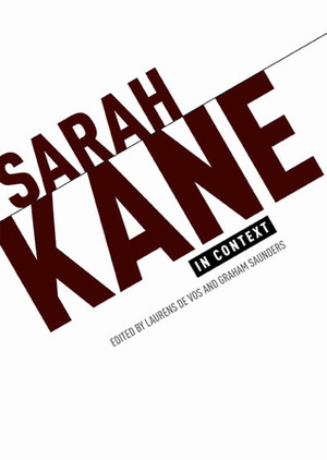 Sarah Kane in Context by Graham Saunders, Lauren De Vos