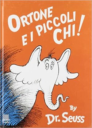 Ortone E I Piccoli Chi by Dr. Seuss