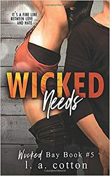 Wicked Needs by L.A. Cotton