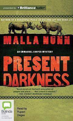 Present Darkness: A Novel by Rupert Degas, Malla Nunn, Malla Nunn