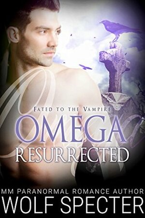 Omega Resurrected by Katy Savage, Wolf Specter