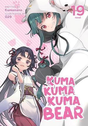 Kuma Kuma Kuma Bear, Vol. 19 by Kumanano