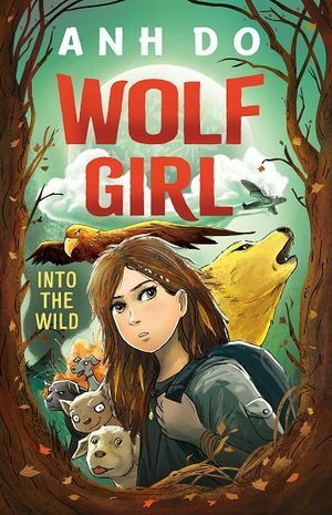 Wolf Girl: Into the Wild by Anh Do, Jeremy Ley