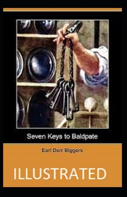 Seven Keys to Baldpate Illustrated by Earl Derr Biggers