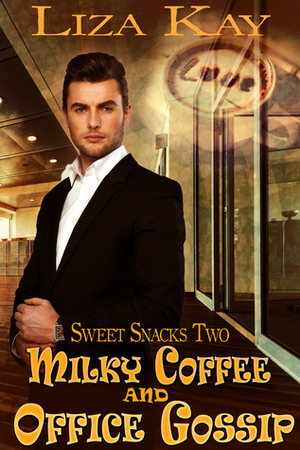 Milky Coffee and Office Gossip by Liza Kay