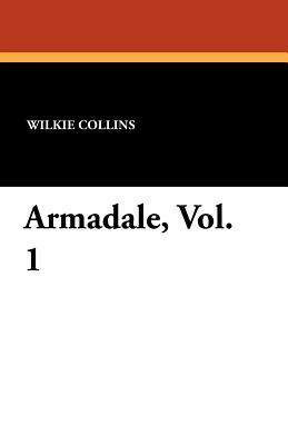 Armadale, Vol. 1 by Wilkie Collins