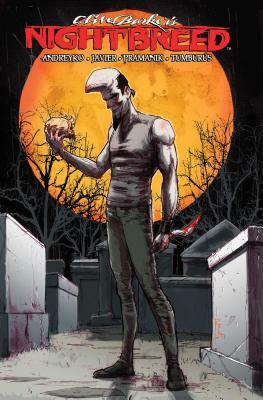 Clive Barker's Nightbreed, Volume 3 by Marc Andreyko