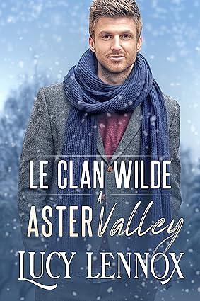 Le Clan Wilde à Aster Valley by Lucy Lennox