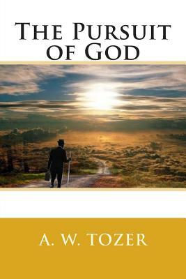 The Pursuit of God by A.W. Tozer