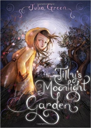 Tilly's Moonlight Garden by Julia Green