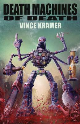 Death Machines of Death by Vince Kramer