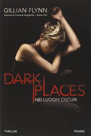 Dark places: nei luoghi oscuri by Gillian Flynn