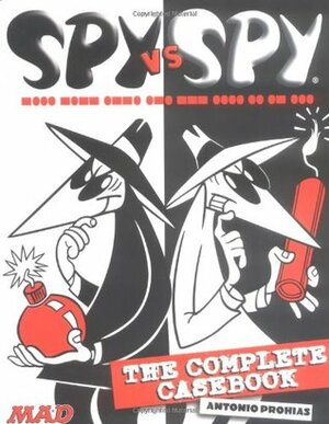 Spy vs. Spy: The Complete Casebook by Antonio Prohías