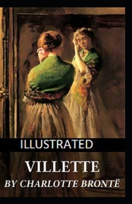 Villette Illustrated by Charlotte Brontë