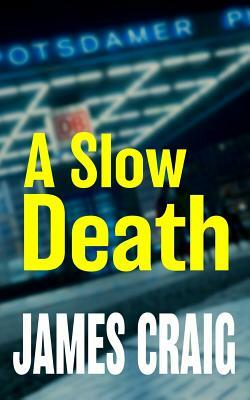 A Slow Death by James Craig
