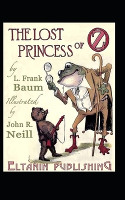 The Lost Princess of Oz Illustrated by L. Frank Baum