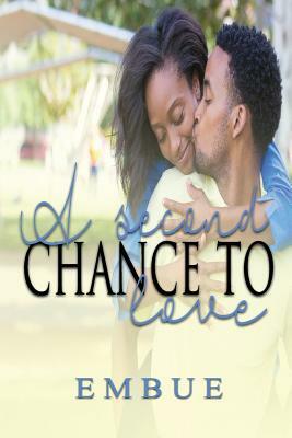 A Second Chance to Love by Embue