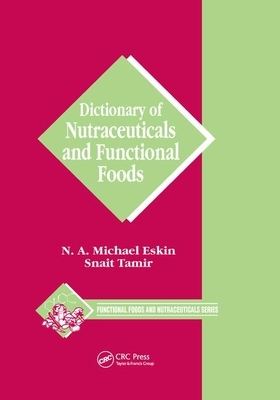Dictionary of Nutraceuticals and Functional Foods by Michael Eskin, Snait Tamir
