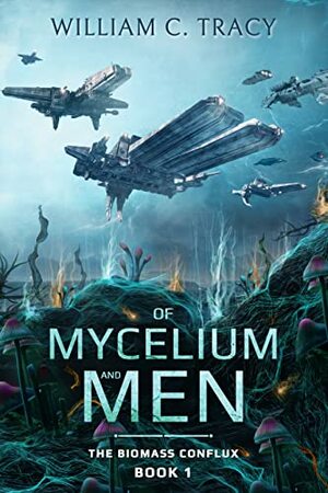 Of Mycelium and Men by William C. Tracy