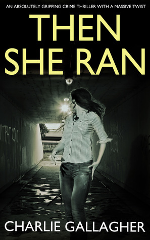 Then She Ran by Charlie Gallagher