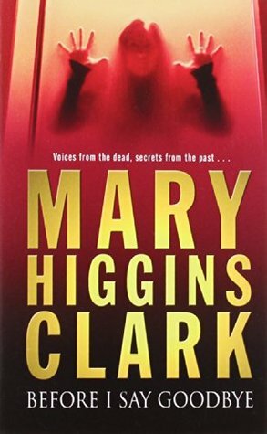 Before I Say Goodbye Pa by Mary Higgins Clark