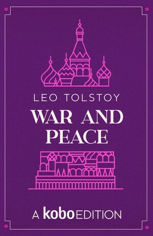 War and Peace by Leo Tolstoy