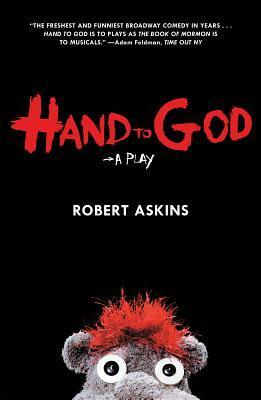 Hand to God: A Play by Robert Askins
