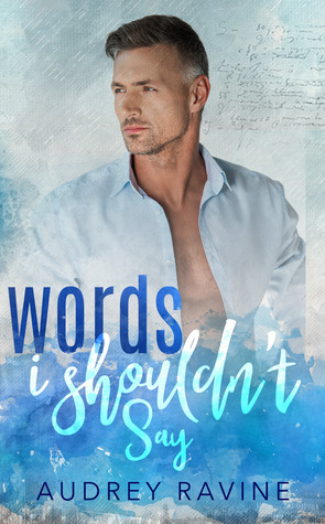Words I Shouldn't Say by Audrey Ravine