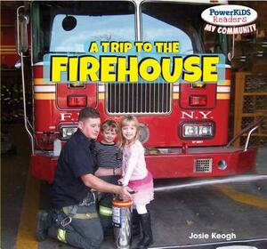 A Trip to the Firehouse by Josie Keogh