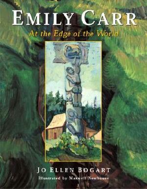 Emily Carr: At the Edge of the World by Jo Ellen Bogart