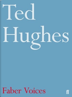 Faber Voices: Ted Hughes by Ted Hughes