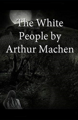 The White People Illustrated by Arthur Machen
