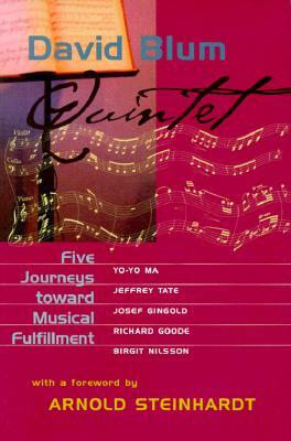 Quintet: Five Journeys Toward Musical Fulfillment by David Blum