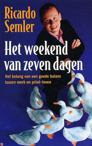 Het weekend van 7 dagen by Ricardo Semler