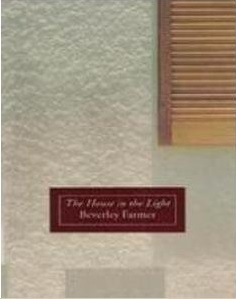 The House in the Light by Beverley Farmer