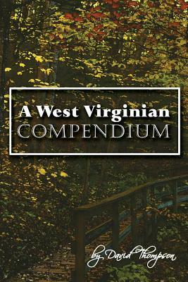 A West Virginian Compendium by David Thompson