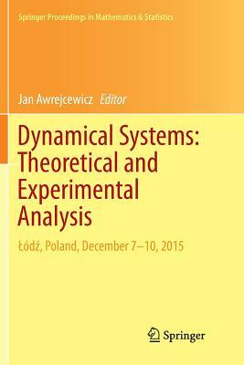 Dynamical Systems: Theoretical and Experimental Analysis: Lód&#378;, Poland, December 7-10, 2015 by 