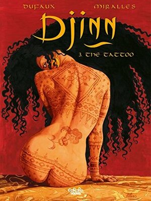 Djinn - Volume 3 - The Tattoo by Jean Dufaux, Ana Mirallès