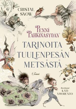 Penni Pähkinäsydän. Tarinoita Tuulenpesän metsästä by Cristal Snow