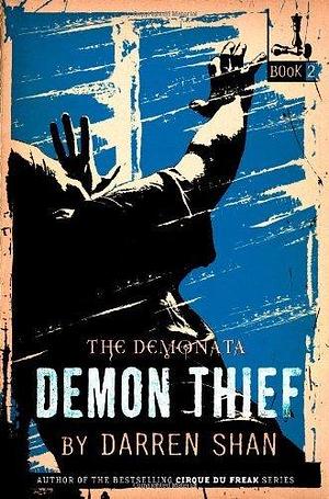 The Demonata #2: Demon Thief: Book 2 in The Demonata series by Darren Shan, Darren Shan