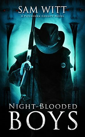 Night-Blooded Boys by Sam Witt
