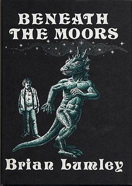 Beneath the Moors by Brian Lumley