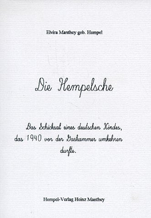 Die Hempelsche: das Schicksal eines deutschen Kindes, das 1940 vor der Gaskammer umkehren durfte by Elvira Manthey