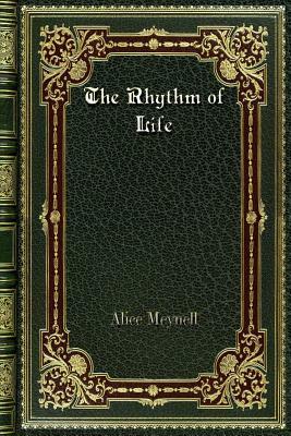The Rhythm of Life by Alice Meynell