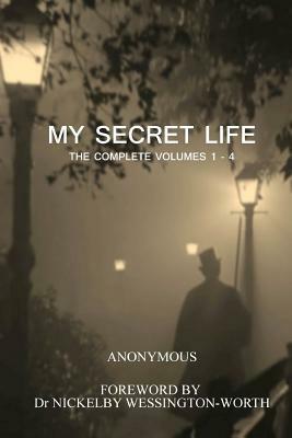 My Secret Life: The Complete Volumes 1 - 4 by 