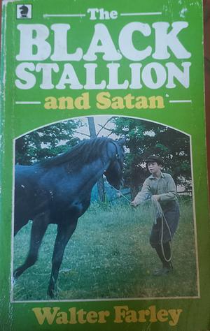 The Black Stallion and Satan by Walter Farley